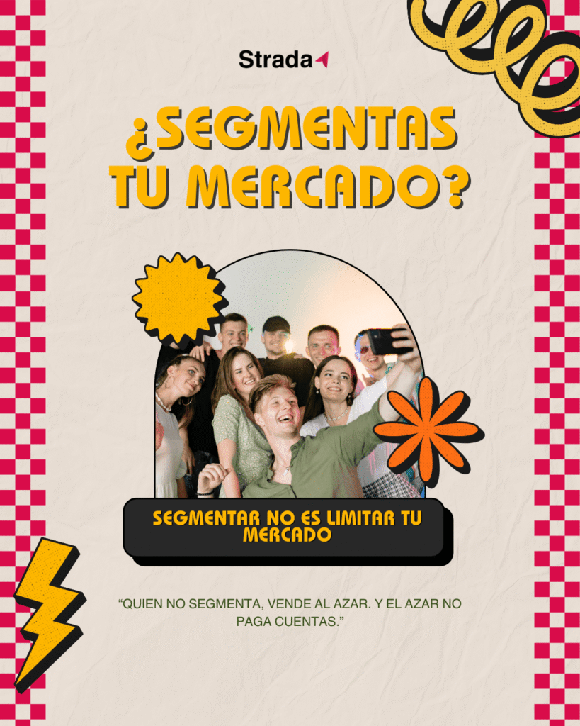 Segmentar tu mercado es la diferencia entre sobrevivir y escalar